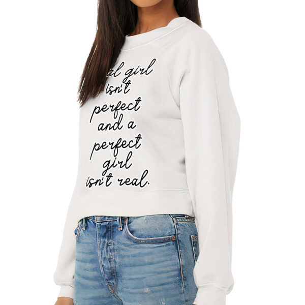 Real Girl Isn’t Perfect Raglan Pullover – Themed Women’s Sweatshirt – Best Design Pullover