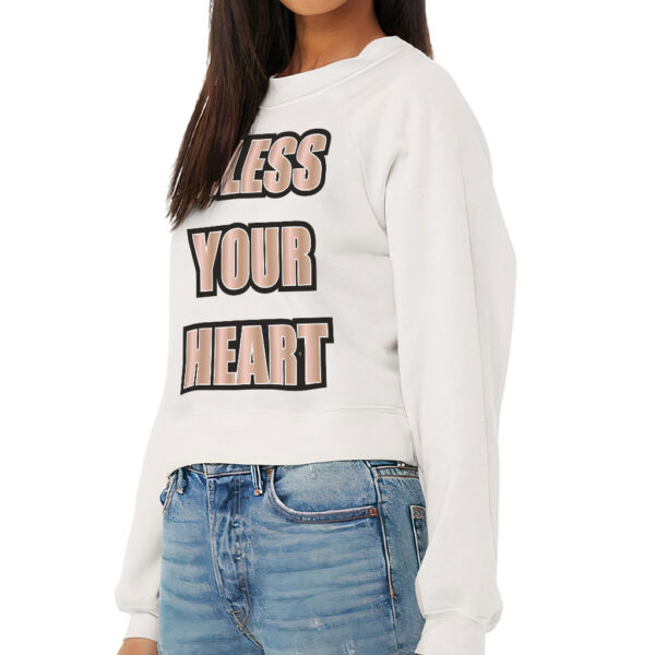 Bless Your Heart Raglan Pullover – Cool Women’s Sweatshirt – Inspirational Pullover