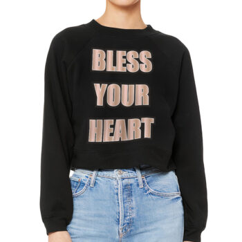 Bless Your Heart Raglan Pullover – Cool Women’s Sweatshirt – Inspirational Pullover