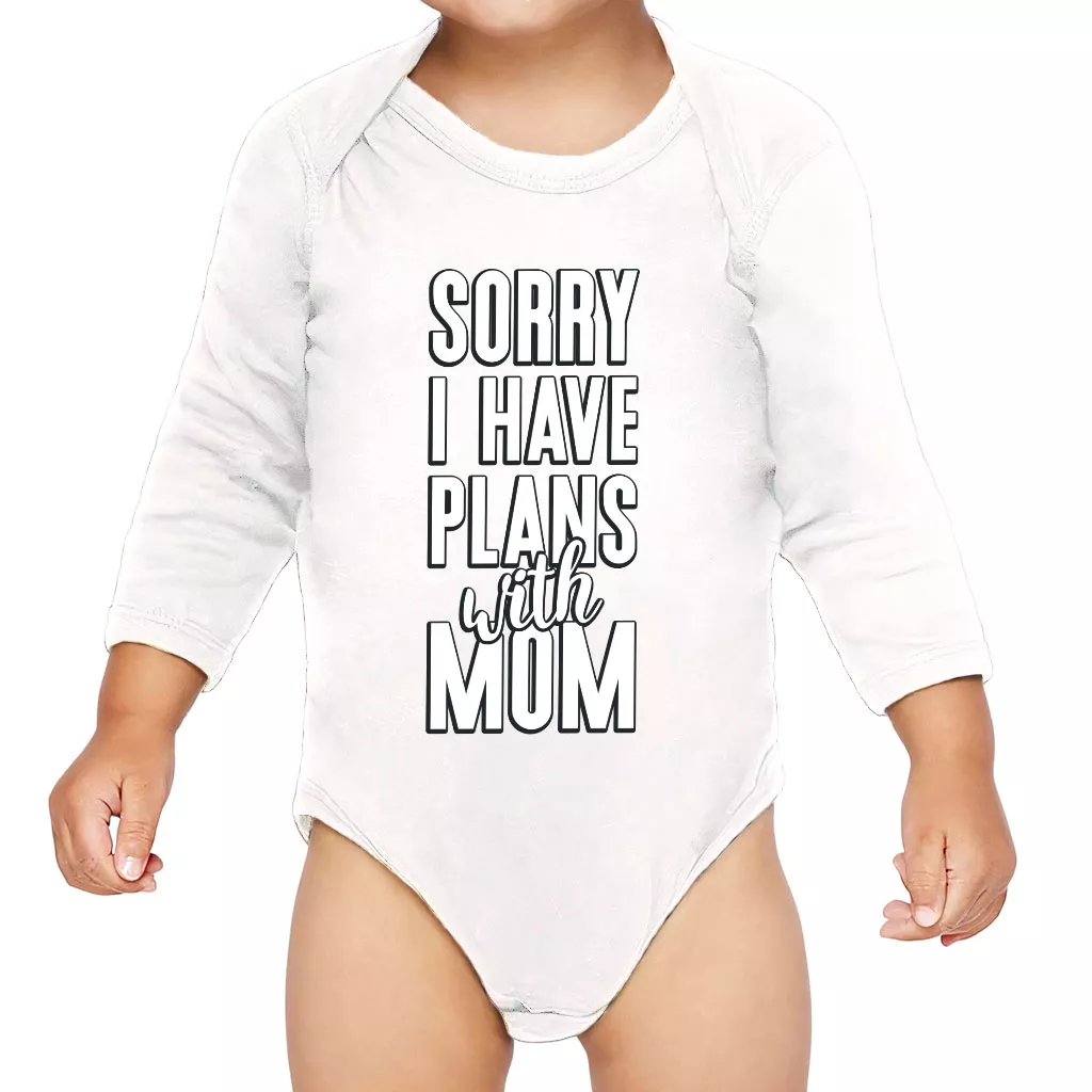 Sorry I Have Plans With Mom Baby Long Sleeve Onesie – Cute Baby Long Sleeve Bodysuit – Themed Baby One-Piece