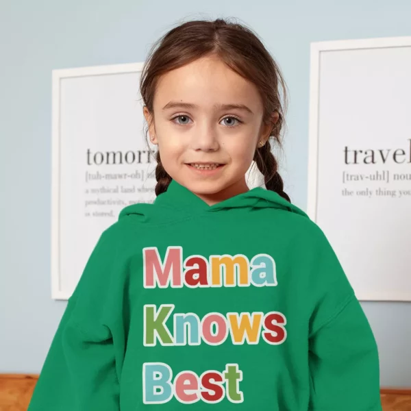 Mama Knows Best Toddler Hoodie – Colorful Toddler Hooded Sweatshirt – Cute Kids’ Hoodie