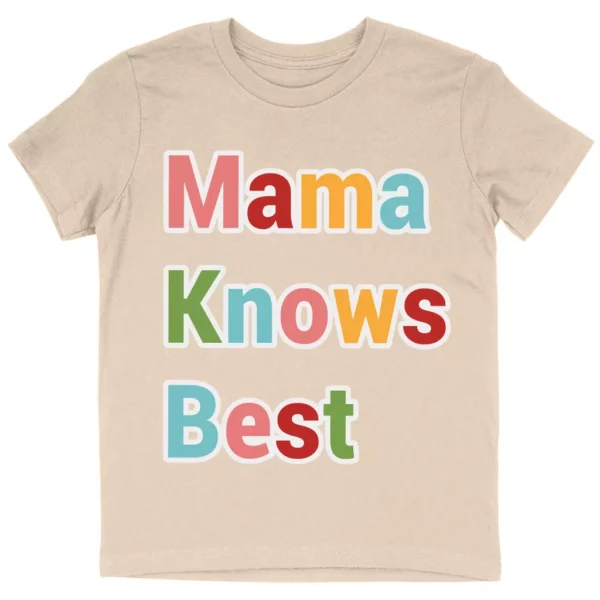 Mama Knows Best Kids’ T-Shirt – Colorful T-Shirt – Cute Tee Shirt for Kids