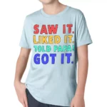 Saw It Liked It Kids' Classic Fit T-Shirt - Colorful T-Shirt - Best Design Classic Fit Tee