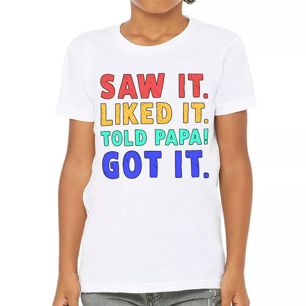 Saw It Liked It Kids’ T-Shirt – Colorful T-Shirt – Best Design Tee Shirt for Kids