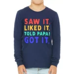 Saw It Liked It Kids' Long Sleeve T-Shirt - Colorful T-Shirt - Best Design Long Sleeve Tee