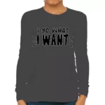 I Do What I Want Kids' Long Sleeve T-Shirt - Trendy T-Shirt - Cool Design Long Sleeve Tee