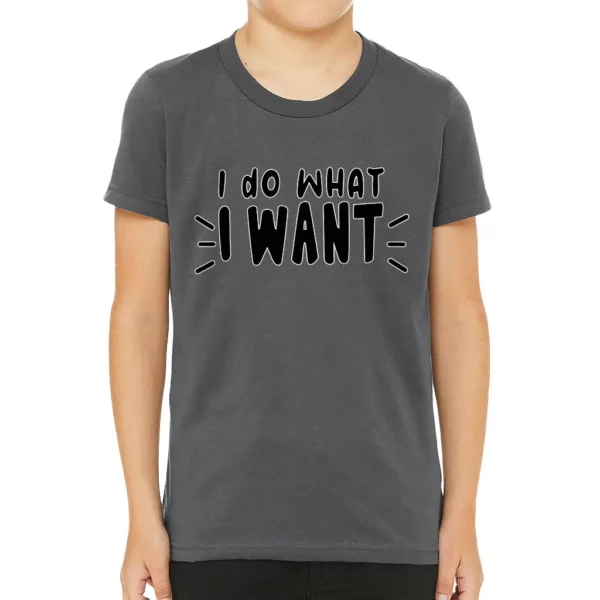 I Do What I Want Kids' T-Shirt - Trendy T-Shirt - Cool Design Tee Shirt for Kids