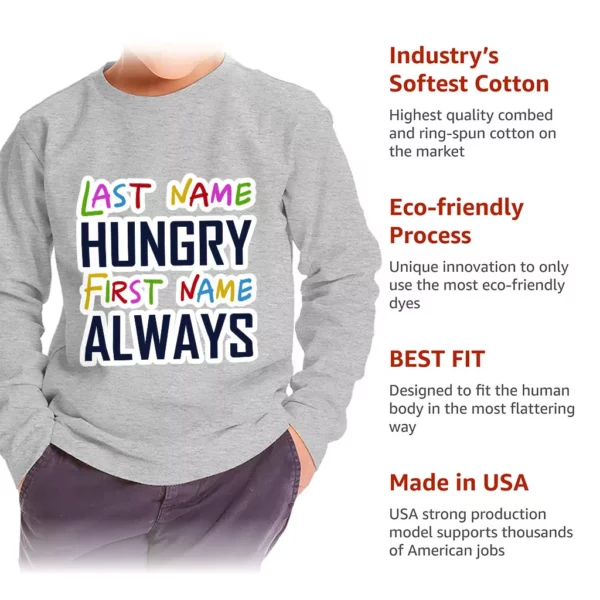 Always Hungry Toddler Long Sleeve T-Shirt – Best Funny Kids’ T-Shirt – Graphic Long Sleeve Tee