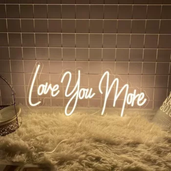 Love You More LED Neon Sign