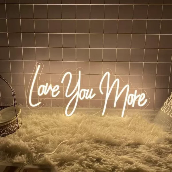 Love You More LED Neon Sign