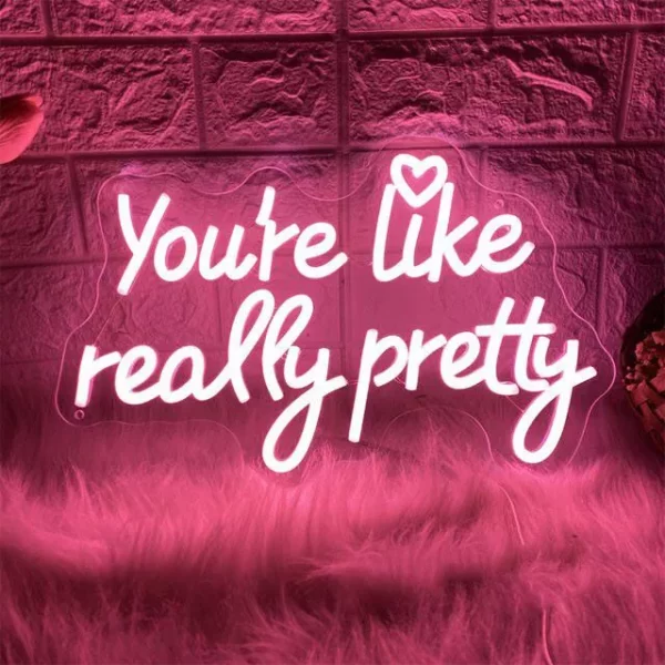 Charming "You Are Like Really Pretty" Neon LED Sign