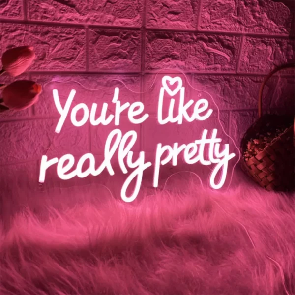 Charming "You Are Like Really Pretty" Neon LED Sign - Image 2