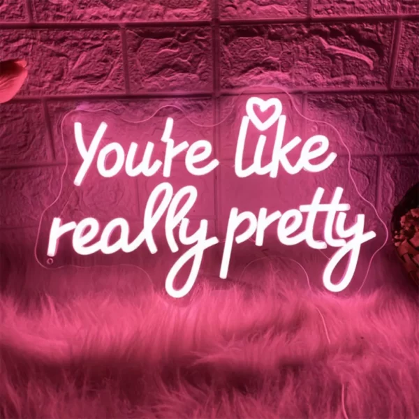 Charming "You Are Like Really Pretty" Neon LED Sign - Image 5