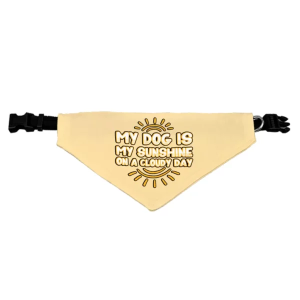 My Dog Is My Sunshine Pet Bandana Collar – Phrase Scarf Collar – Cute Dog Bandana