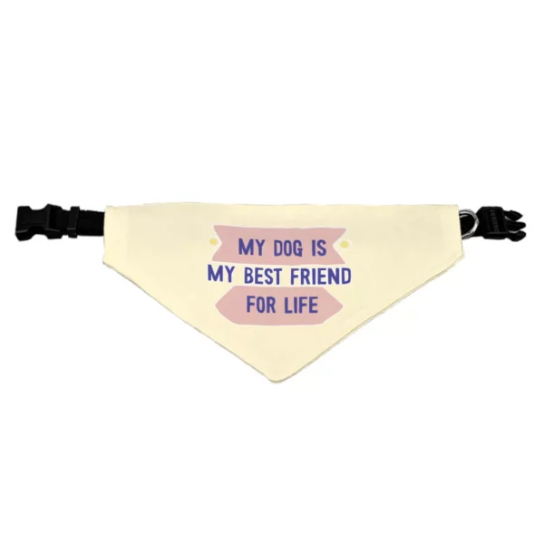 My Dog Is My Best Friend Pet Bandana Collar – Cute Scarf Collar – Art Dog Bandana