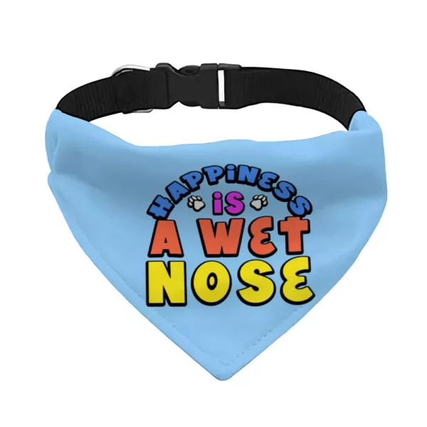 Happiness Is a Wet Nose Pet Bandana Collar – Colorful Scarf Collar – Quote Dog Bandana