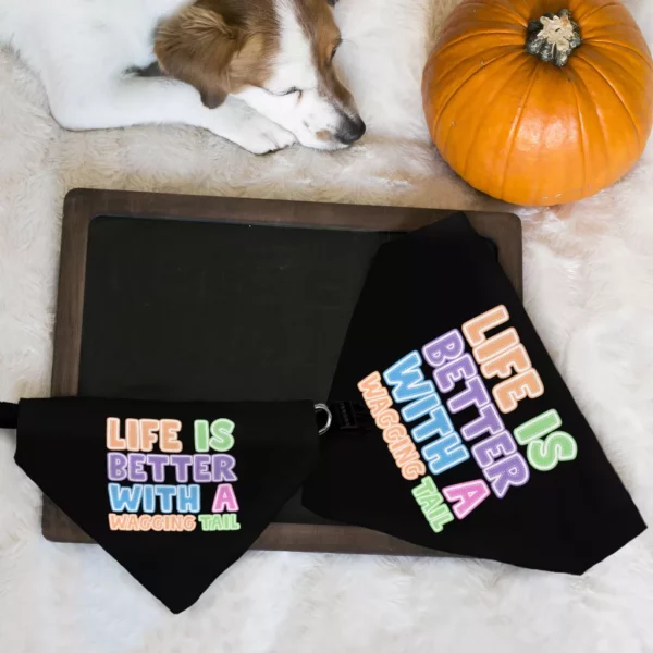 Life Is Better With a Wagging Tail Pet Bandana Collar – Print Scarf Collar – Art Dog Bandana