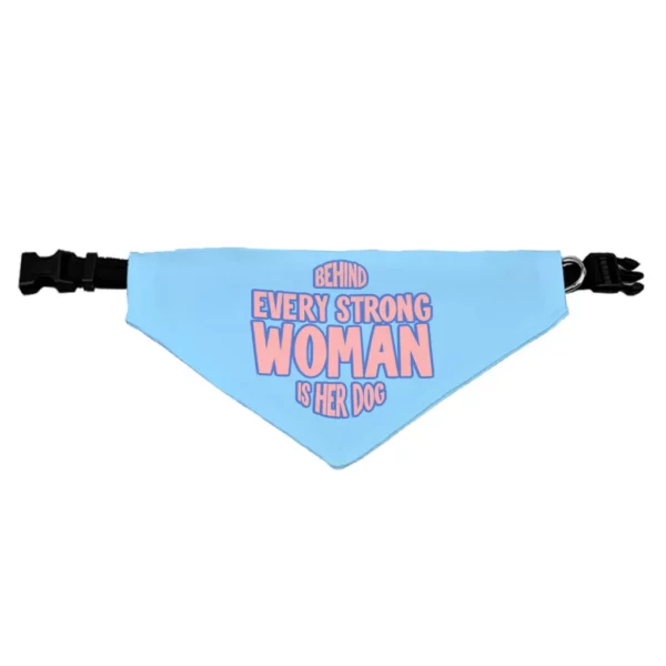 Behind Every Woman Is Her Dog Pet Bandana Collar – Cute Scarf Collar – Unique Dog Bandana