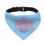 Behind Every Woman Is Her Dog Pet Bandana Collar - Cute Scarf Collar - Unique Dog Bandana