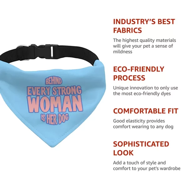 Behind Every Woman Is Her Dog Pet Bandana Collar – Cute Scarf Collar – Unique Dog Bandana