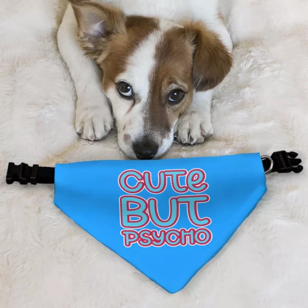 Cute but Psycho Pet Bandana Collar – Beautiful Scarf Collar – Phrase Dog Bandana