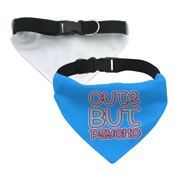 Cute but Psycho Pet Bandana Collar – Beautiful Scarf Collar – Phrase Dog Bandana