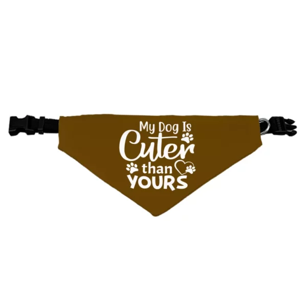 My Dog Is Cuter Than Yours Pet Bandana Collar – Cute Scarf Collar – Art Dog Bandana