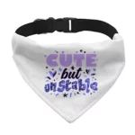 Cute but Unstable Pet Bandana Collar - Funny Design Scarf Collar - Graphic Dog Bandana