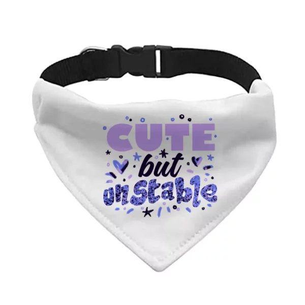 Cute but Unstable Pet Bandana Collar – Funny Design Scarf Collar – Graphic Dog Bandana